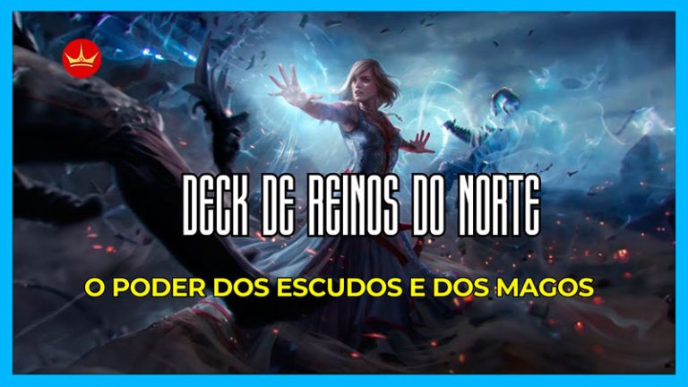 GWENT – DECK DE REINOS DO NORTE – O PODER DOS ESCUDOS E DOS MAGOS
